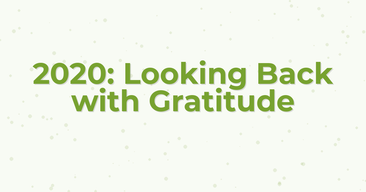 2020: Looking Back with Gratitude