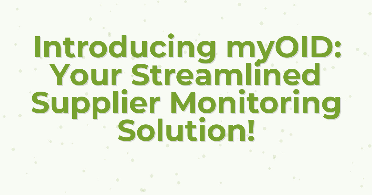 Introducing myOID: Your Streamlined Supplier Monitoring Solution!