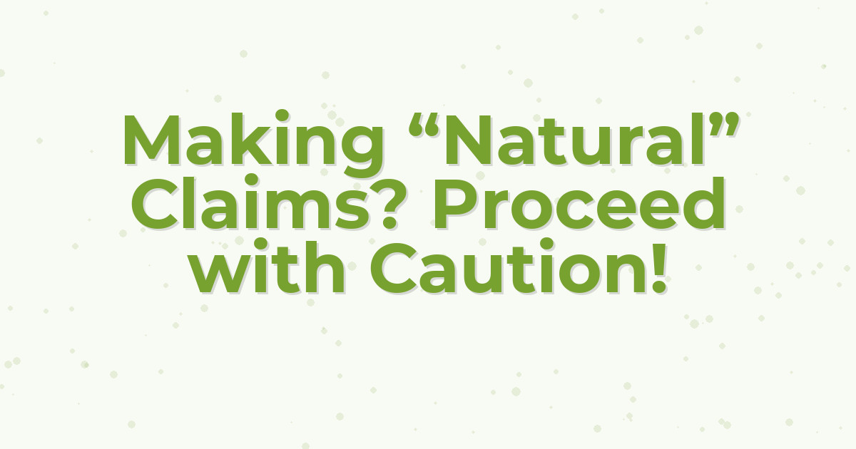 Making “Natural” Claims? Proceed with Caution!